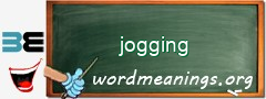 WordMeaning blackboard for jogging